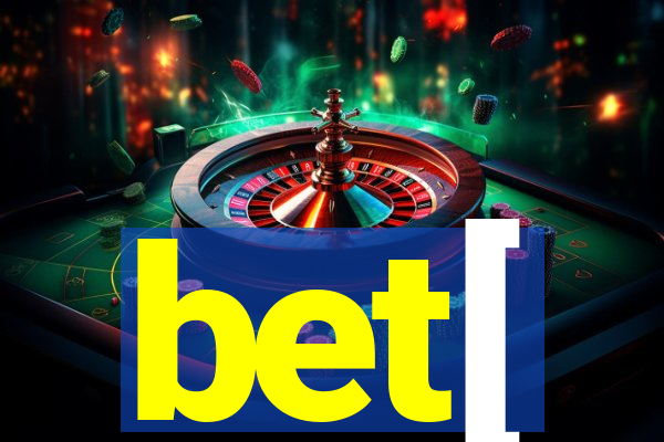 bet[