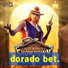 dorado bet.