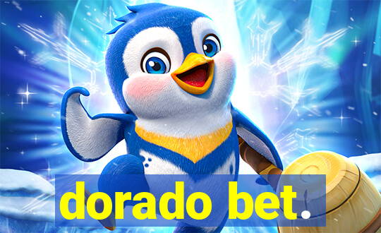 dorado bet.