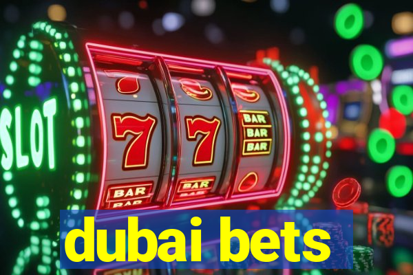 dubai bets