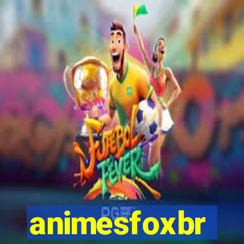 animesfoxbr