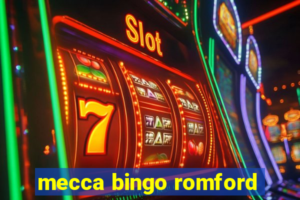 mecca bingo romford