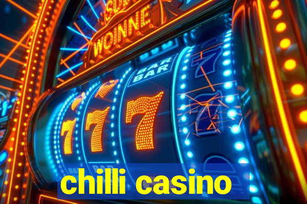 chilli casino