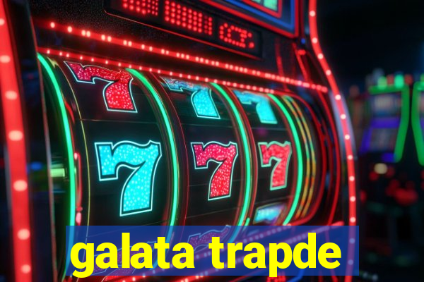 galata trapde