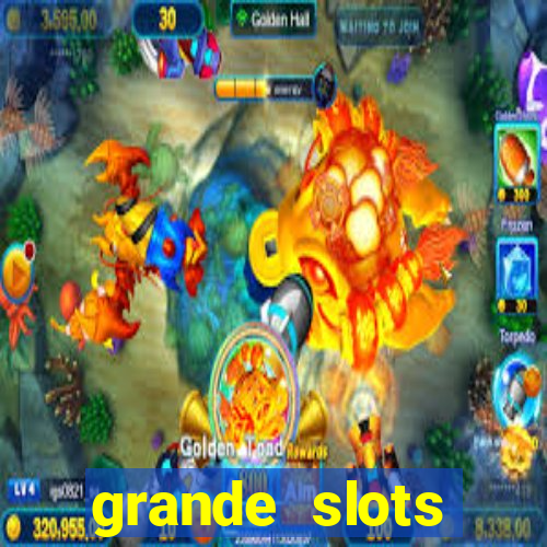 grande slots jackpot louco