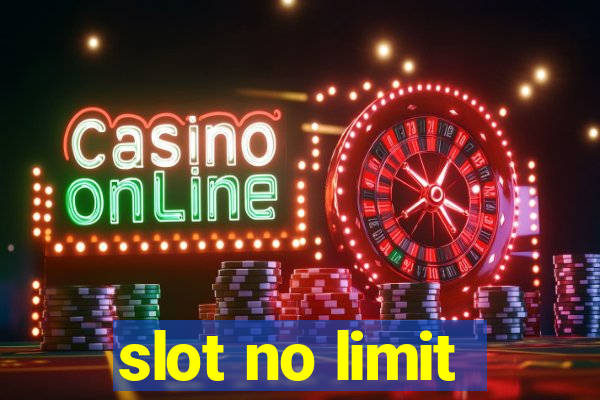 slot no limit