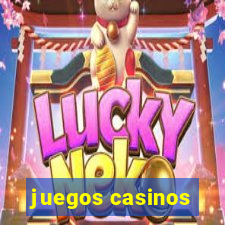 juegos casinos