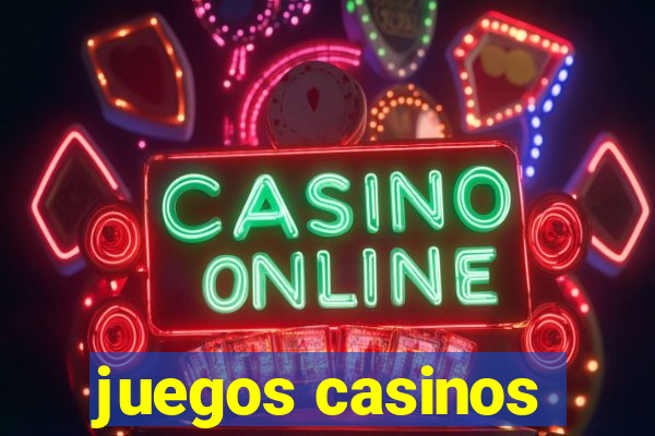 juegos casinos