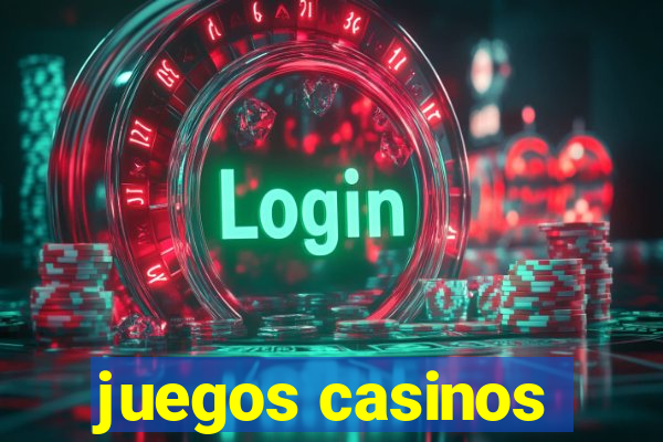 juegos casinos