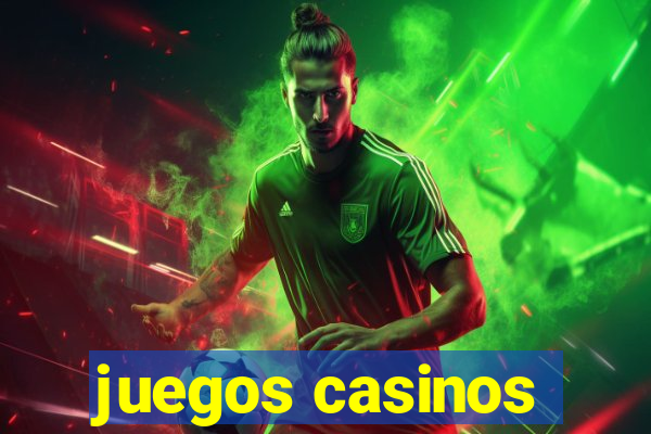 juegos casinos