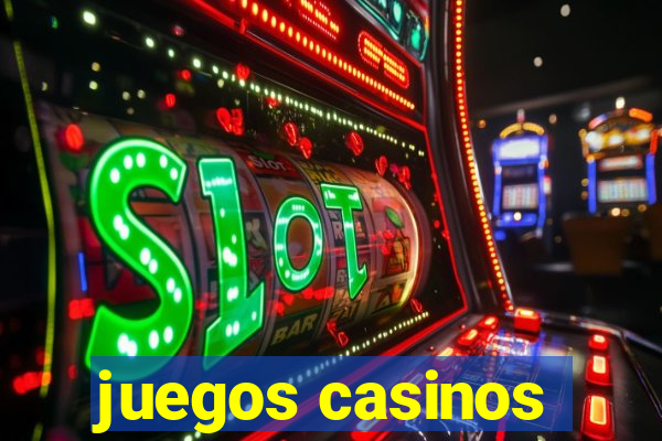 juegos casinos