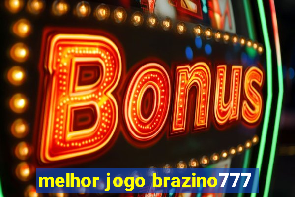 melhor jogo brazino777