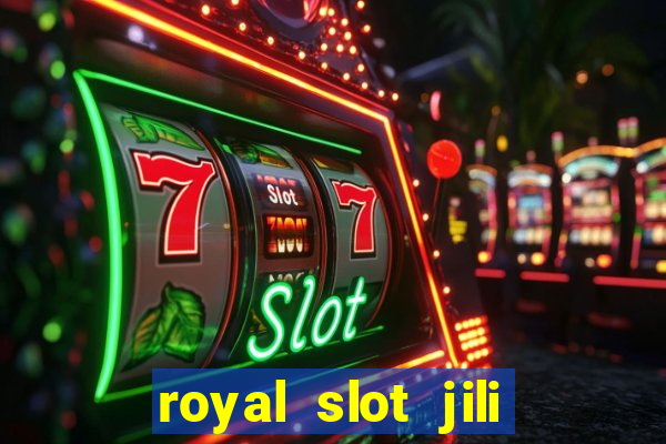 royal slot jili 777 club