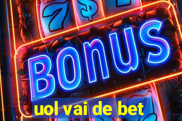 uol vai de bet