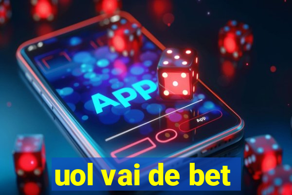 uol vai de bet