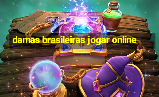 damas brasileiras jogar online