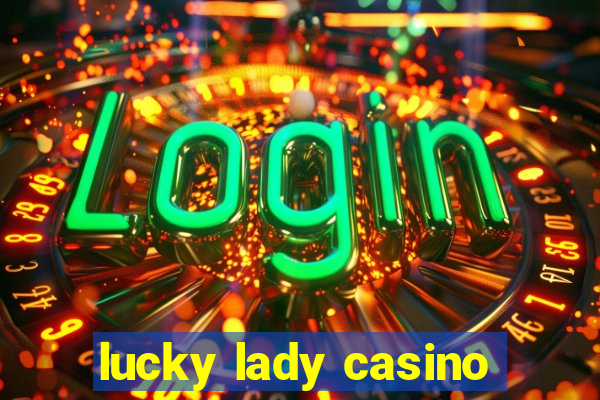 lucky lady casino