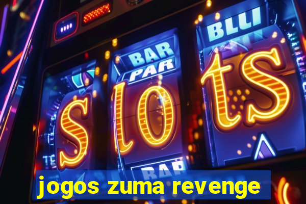 jogos zuma revenge