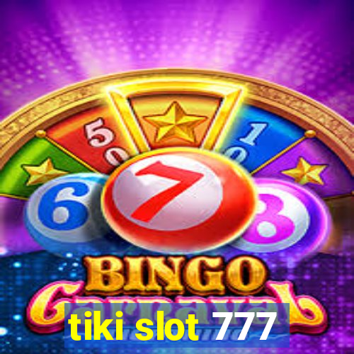 tiki slot 777