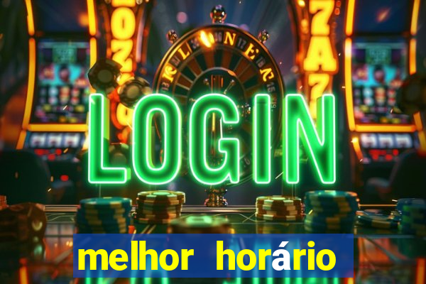 melhor horário para jogar fortune tiger de manh?