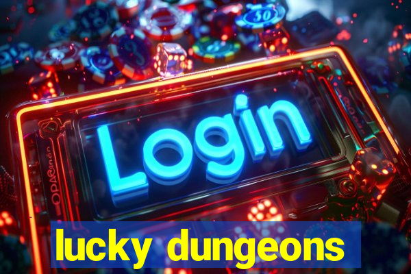 lucky dungeons