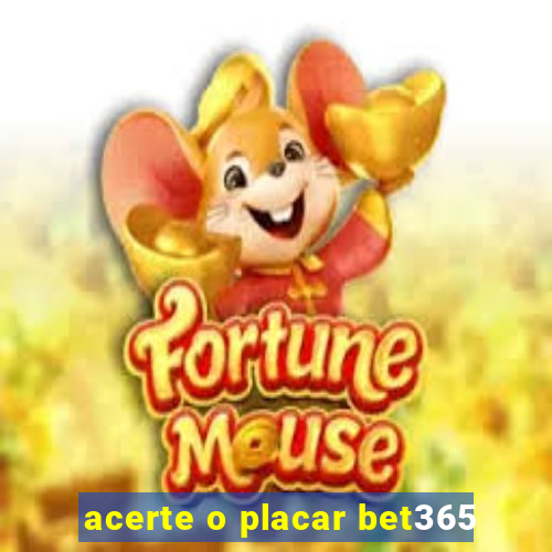 acerte o placar bet365