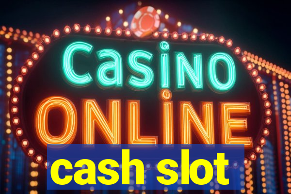 cash slot