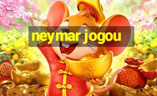 neymar jogou