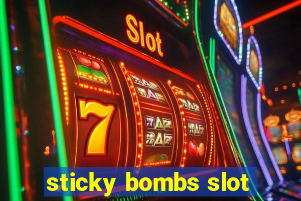 sticky bombs slot