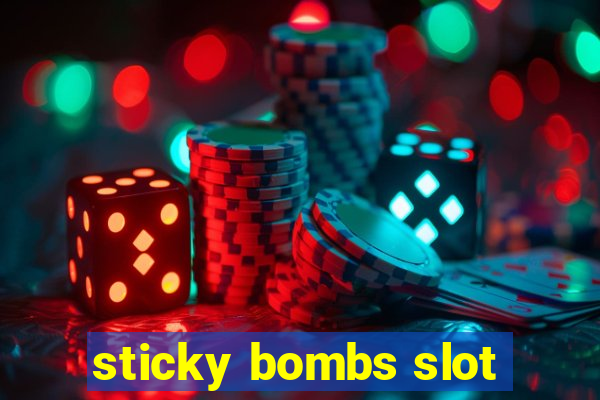 sticky bombs slot