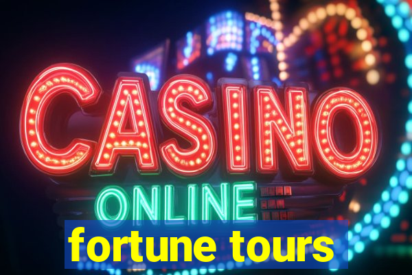 fortune tours