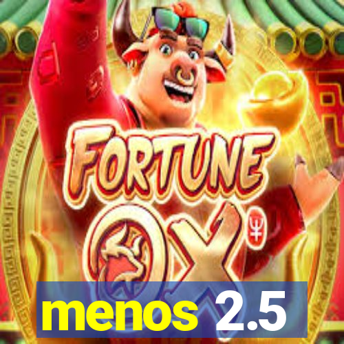 menos 2.5