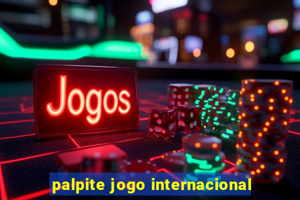 palpite jogo internacional