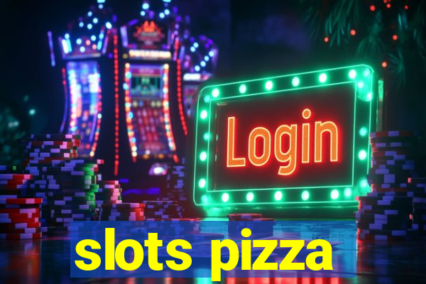 slots pizza