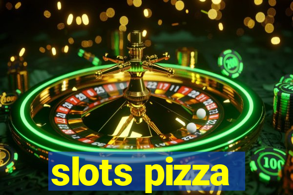 slots pizza