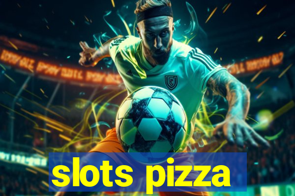 slots pizza