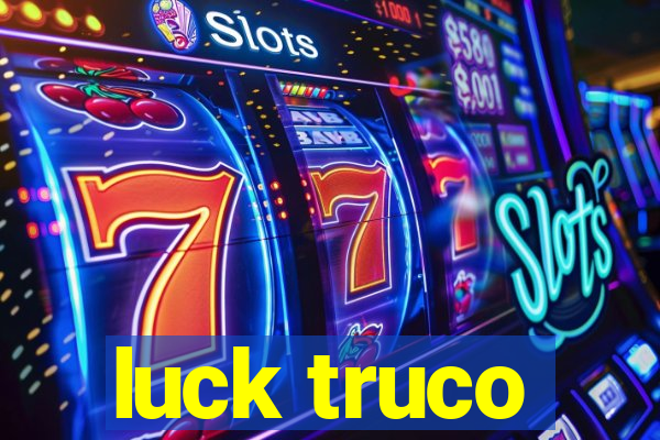 luck truco