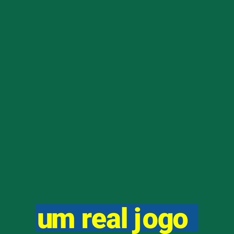 um real jogo