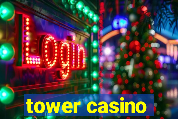 tower casino