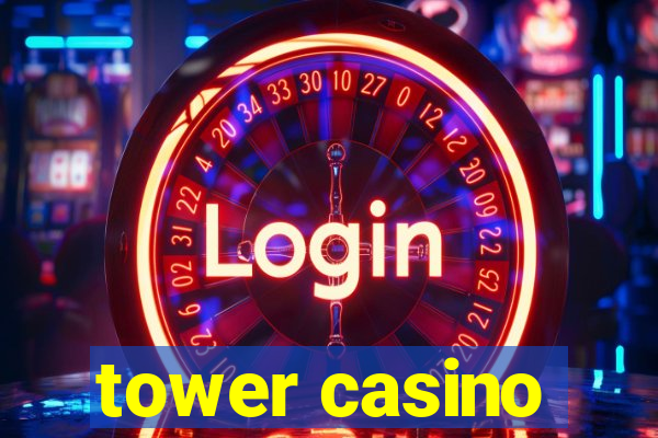 tower casino