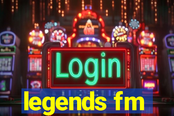 legends fm