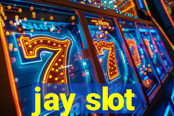 jay slot