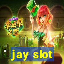 jay slot