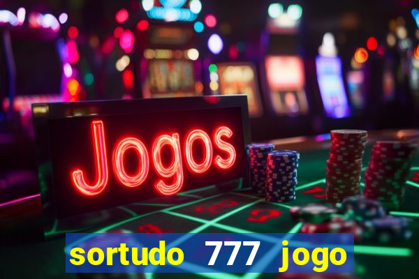 sortudo 777 jogo de cassino