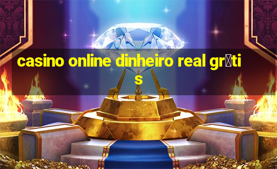 casino online dinheiro real gr谩tis