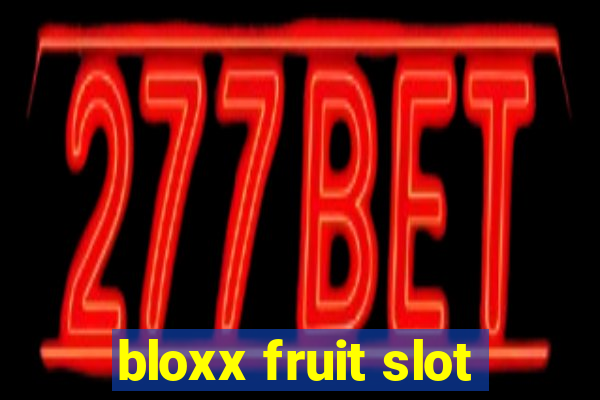 bloxx fruit slot