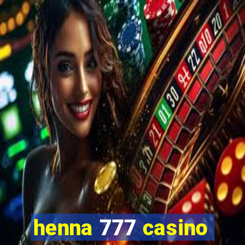 henna 777 casino