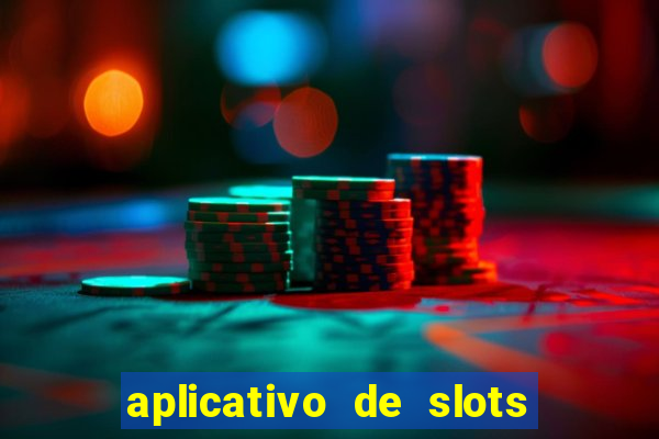 aplicativo de slots que pagam