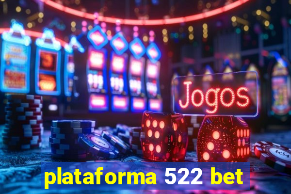 plataforma 522 bet