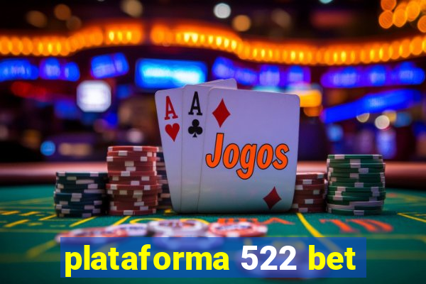 plataforma 522 bet